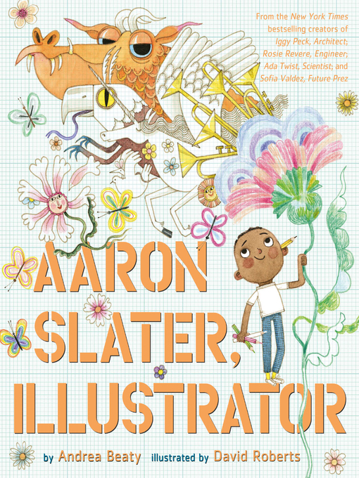 Title details for Aaron Slater, Illustrator by Andrea Beaty - Wait list